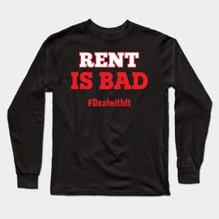 Musicals with Cheese - Rent is Bad #DealwithIt Long Sleeve T-Shirt